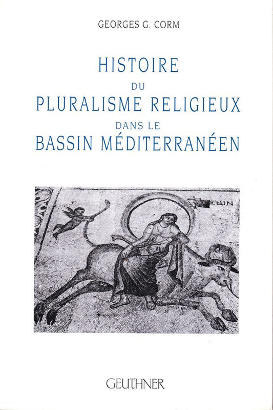 Histoire du pluralisme religieux dans le bassin Meditérranéen /  1998