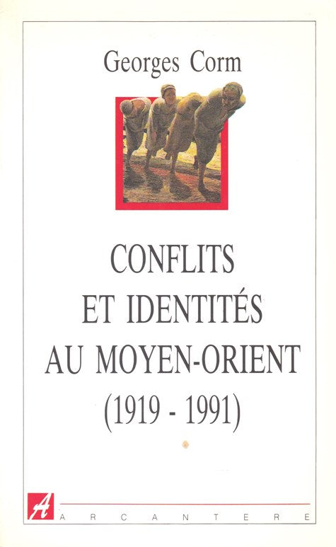 Conflits et Identités Au Moyen-Orient (1919 -1991)