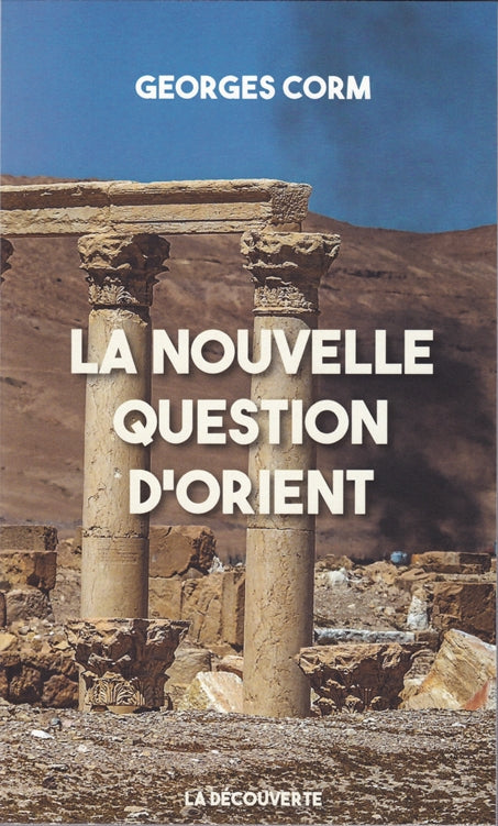 La Nouvelle Question d'Orient / Paris, mars 2017  (Prix de l'essai de l'Académie Française 2018)