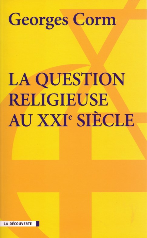 La Question Religieuse Au XXIe Siècle Géopolitique et crise de la postmodernité / Paris, 2006